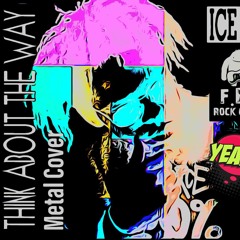 Think About The Way - Ice Mc & Alexia ( Metal Cover )