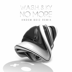 W.A.S.H. & KY - No More (HNDSM Remix)