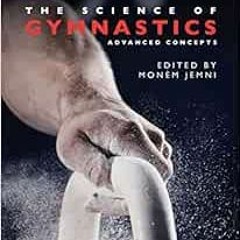 GET KINDLE PDF EBOOK EPUB The Science of Gymnastics: Advanced Concepts by Monèm Jemni