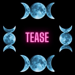 TEASE