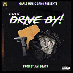 Mirza Drive By (Prod.Avibeats)