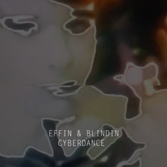 Effin & Blindin Cyberdance (radio edit)