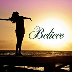 Believe (FREE DOWNLOAD in description)