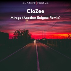 CloZee - Mirage (Another Enigma Remix)