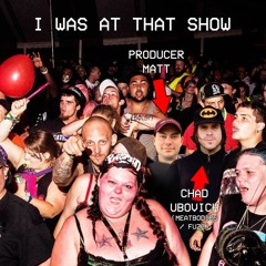 I Was At That Show - Chad Ubovich (Meatbodies, Fuzz)