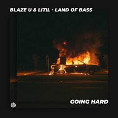 Blaze U & Litil - Land Of Bass