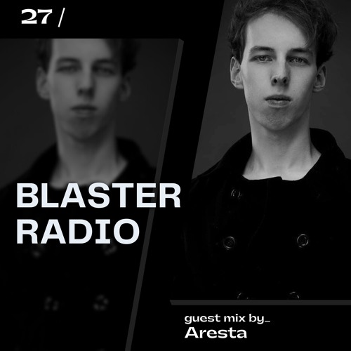 Blaster Radio 027 (Aresta Guestmix)