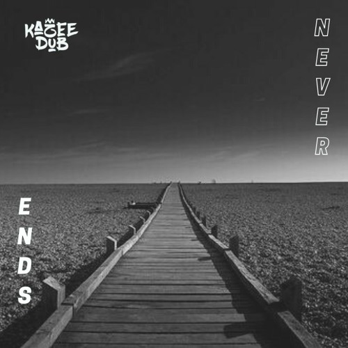 Kazee Dub - Never Ends...