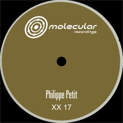Premiere: Philippe Petit - XX 17 A2 [Molecular Recordings]