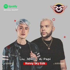 Liu, JØRD - Ai Papi (Ronny Sky Edit)