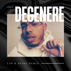 Degenere (Cim & Skinz Remix) [FILTRED FOR COPYRIGHT]