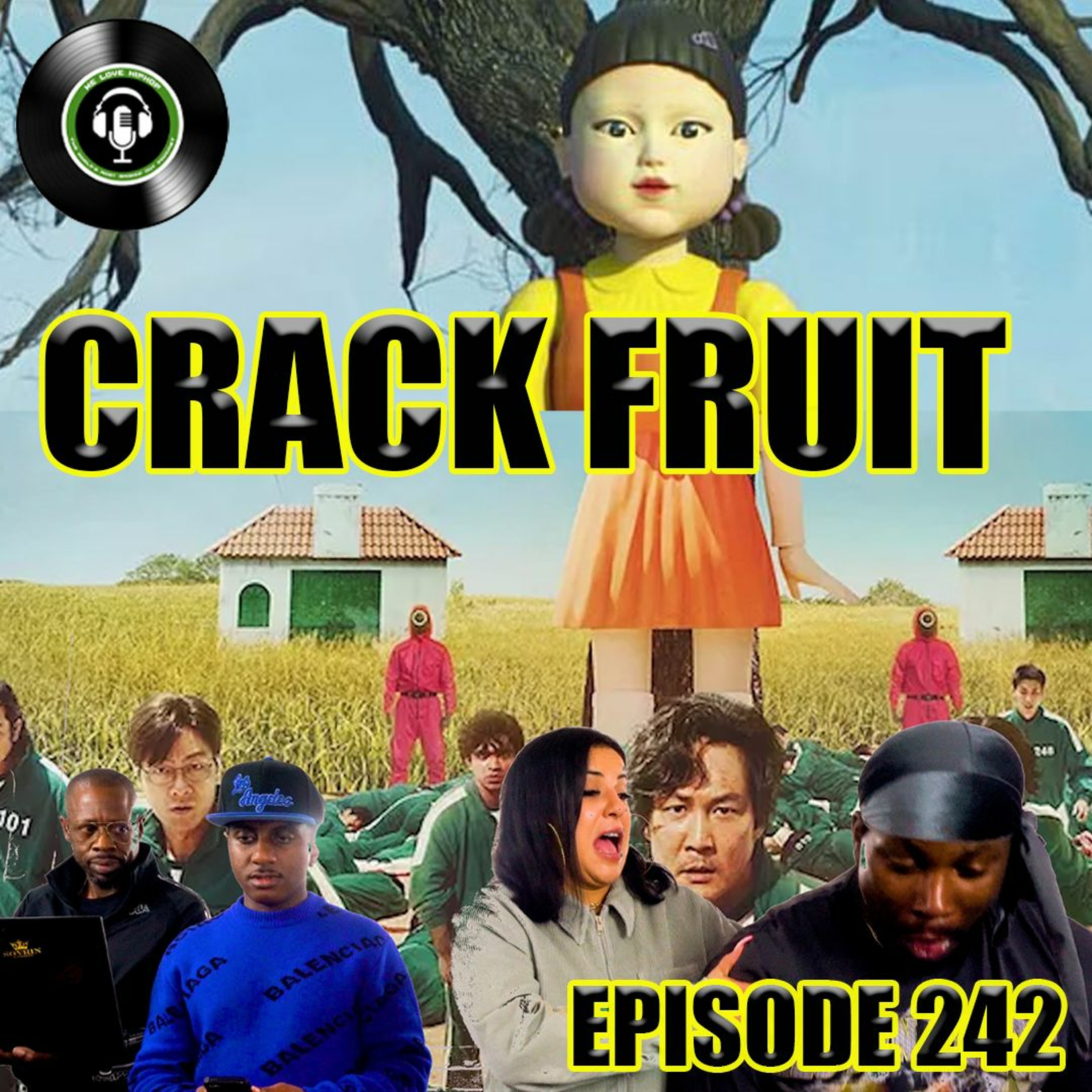 Crack Fruit ft. Nanna Goodie  We Love Hip Hop Podcast Episode 242