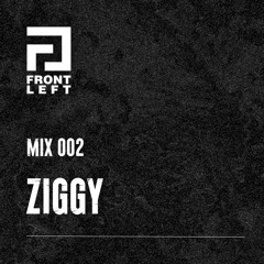 Front Left Mix 002: Ziggy