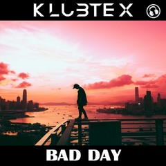 klubtex - bad day ( Sample )