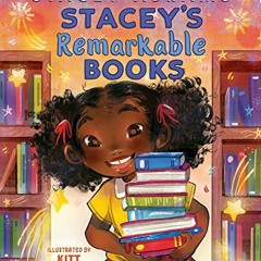READ KINDLE PDF EBOOK EPUB Stacey's Remarkable Books by  Stacey Abrams &  Kitt Thomas 📙