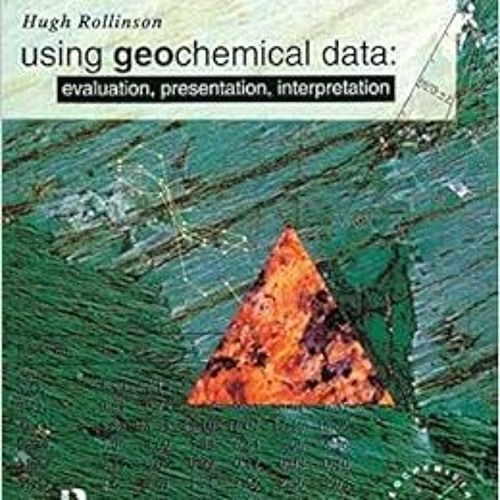 [Read] [EPUB KINDLE PDF EBOOK] Using Geochemical Data (Longman Geochemistry Series) b