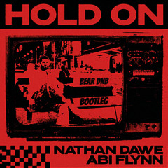 NATHAN DAWE-HOLD ON (BEAR-DNB BOOTLEG)