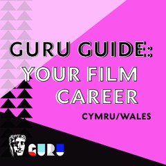 Guru Guide: Your Film Career (Wales)
