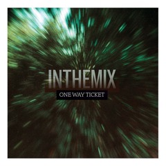 InTheMix - One Way Ticket