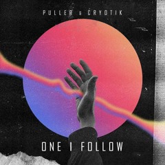 PULLER & Cryotik - One I Follow [BANGERANG EXCLUSIVE]