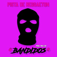 Pista de Reggaeton "Bandidos" (En Venta) - Mike Sn