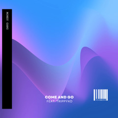 Come and Go ft. TrippyKO