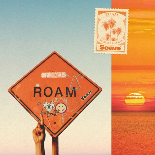 Friends & I, Aexcit - Roam