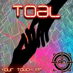 TOAL - YOUR TOUCH EP - AOR 235 OUT NOW!!!
