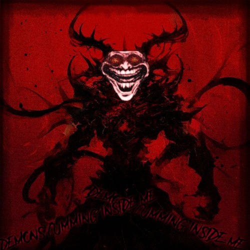 DEMONS CUMMING INSIDE OF ME - HARDCORE