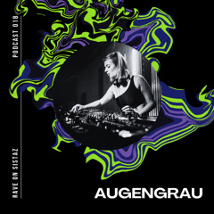 RAVE on sistaz podcast 018 - AUGENGRAU