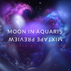 Sol Natural Moon In Aquaris Pre Release Mix Tape (TAG)