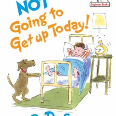 READ [PDF] I Am Not Going to Get Up Today! bestseller