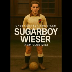 Sugarboy Wieser (1921 Club Mix)