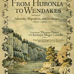 READ B.O.O.K From Huronia to Wendakes: Adversity, Migration, and Resilience, 1650â€“1900 (New