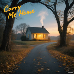 Carry Me Home