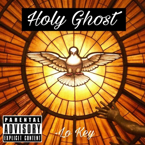 Stream Holy Ghost by Lo Key | Listen online for free on SoundCloud