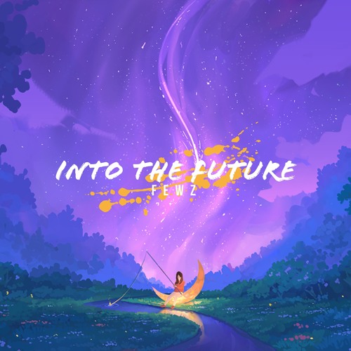 Stream Into the Future by FEWZ | Listen online for free on SoundCloud