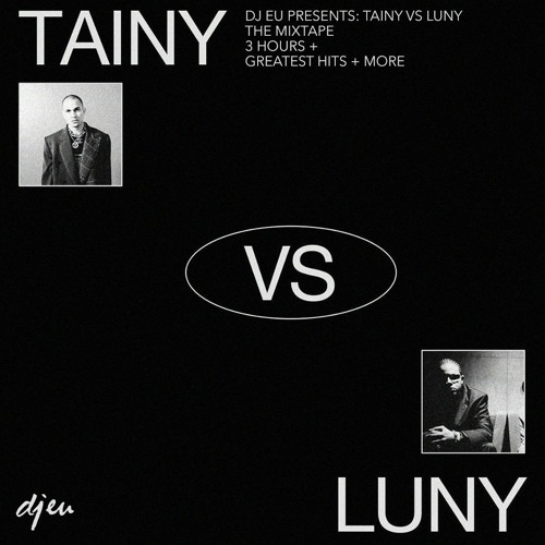 DJ EU Presents Tainy Vs Luny (The Mixtape)