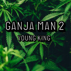 Ganja Man 2 - Young King