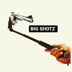 "Big Shots" Ft. Tek-Nikal