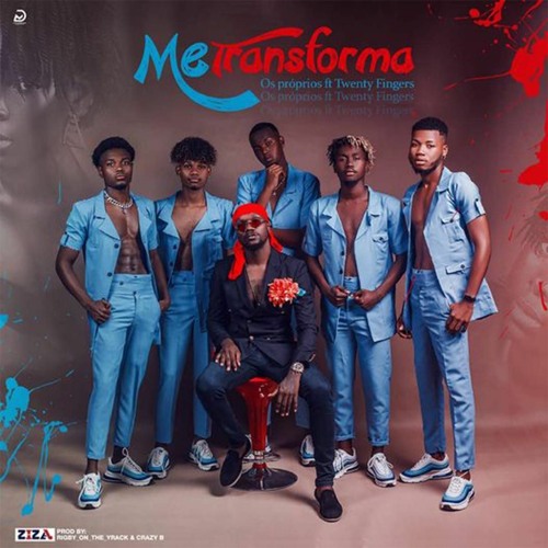 Os Proprios Ft. Twenty Fingers - Me Transforma