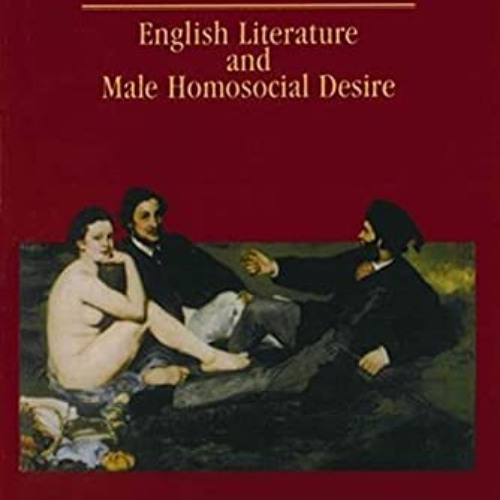 [Access] EBOOK 📒 Between Men: English Literature and Male Homosocial Desire (Gender