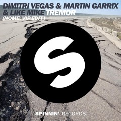 Dimitri Vegas & Like Mike & Martin Garrix - Tremor (NOME. VIP EDIT)