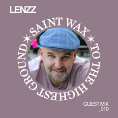 Saint Wax Guest Mix - Lenzz