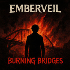Burning Bridges