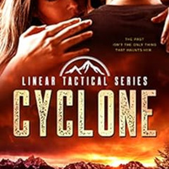 READ EPUB 📭 Cyclone: A Protective Hero Romantic Suspense (Linear Tactical) by Janie