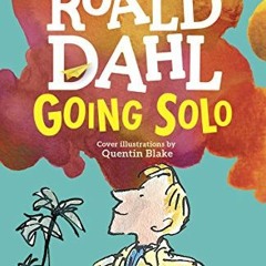 [ACCESS] KINDLE PDF EBOOK EPUB Going Solo by  Roald Dahl 💙