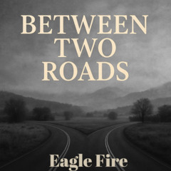 Between Two Roads