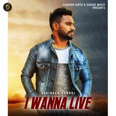 I Wanna Live | Barinder Sondhi