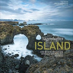 Sagenhaftes Island. Eine Reise zu mythischen Orten auf der Insel des Nordens. Grandiose Bilder von